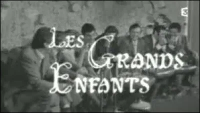 Lors du divertissement télévisé ‘Les Grands Enfants’, quel comédien n’a jamais participé à l’émission ?