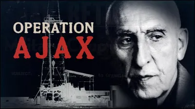 Dans quel pays a eu lieu l'opération Ajax, coup d'Etat mené par les USA et la Grande-Bretagne en 1953 ?