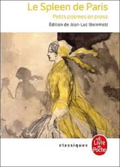 Publié à titre posthume en 1869, ''Le Spleen de Paris'' est un recueil de poèmes en prose. Quel est le nom de l'auteur de cet ouvrage ?