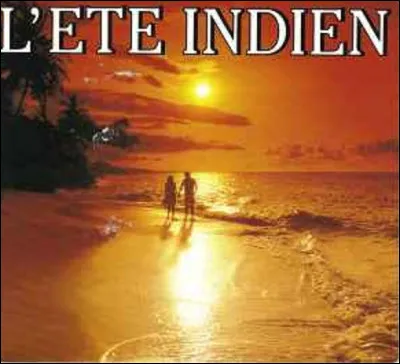 Quel chanteur français est linterprète du titre ''L'Été indien'' ?