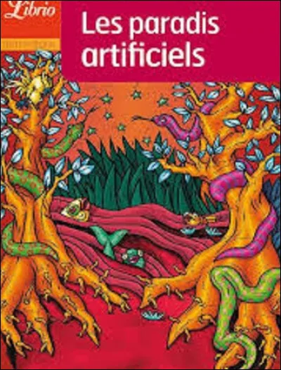 Quel poète a écrit l'essai ''Les Paradis artificiels'', paru en 1860 ?