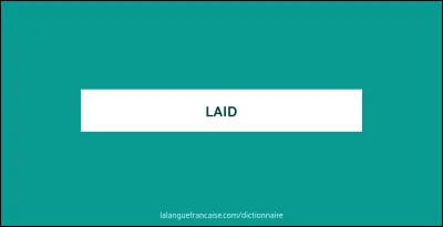 Parmi ces mots, lequel est un synonyme de "laid" ?