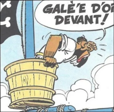 Dans ''Astérix'', quel est le nom du pirate posté en haut du mât du bateau ?