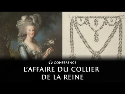 1784 à 1786 à la cour de France, s'est déroulée une affaire d'escroquerie devenue historique, appelée "L'affaire du collier de la reine" de quelle reine s'agit-il ?