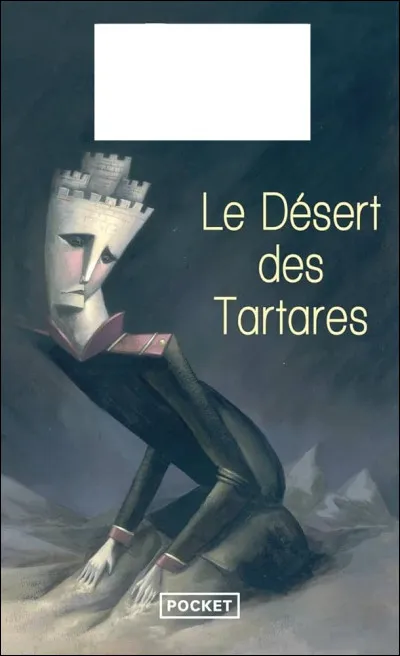 Qui a écrit Le Désert des Tartares ?