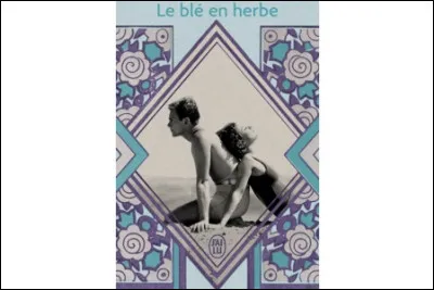 Qui a écrit Le Blé en herbe ?