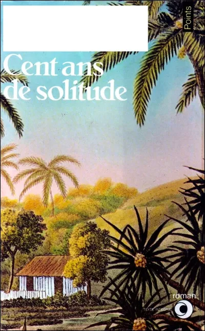 Qui a écrit Cent ans de solitude ?