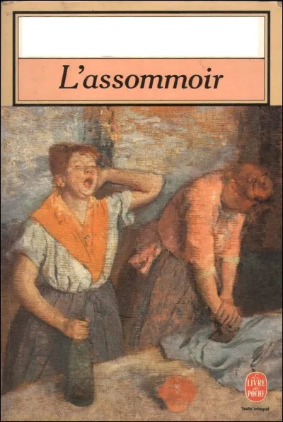 Lequel a écrit L'Assommoir ?