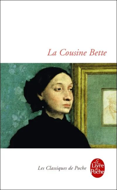 Qui a écrit La Cousine Bette ?