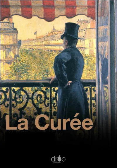 Qui a écrit La Curée ?