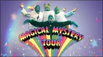 On doit l'album "Magical Mystery Tour" aux Rolling Stones.