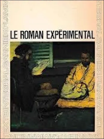 Quel écrivain a publié, en 1880, le roman naturaliste intitulé ''Le Roman expérimental'' ?
