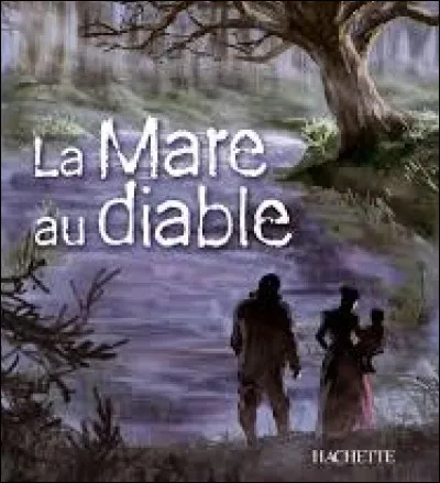 Publié en 1846, ''La Mare au diable'' est un roman de ...