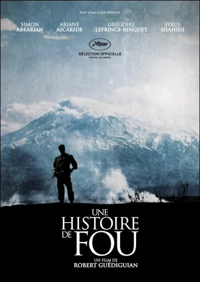 "Une histoire de fou" est le titre d'un film réalisé par Robert Guédiguian.