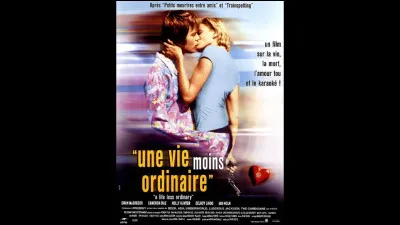 "Une vie moins ordinaire" est un long-métrage réalisé par Danny Boyle.