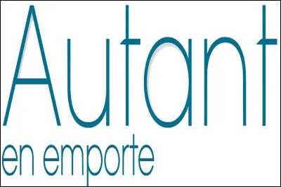 Autant en emporte le...