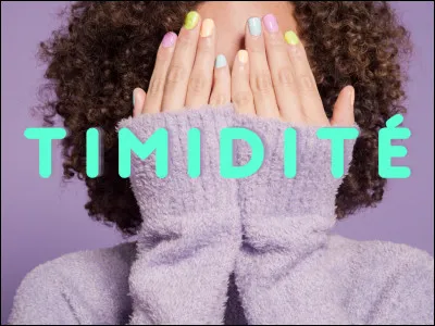 Es-tu timide ?