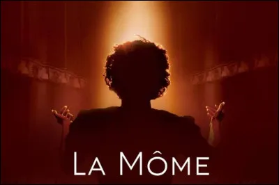 Qui incarne Edith Piaf dans le film "La Môme", sorti en 2007 ?