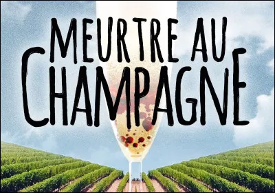 A qui doit-on le roman policier "Meurtre au champagne" ?