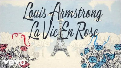 "La Vie en rose" est chantée par Édith Piaf.