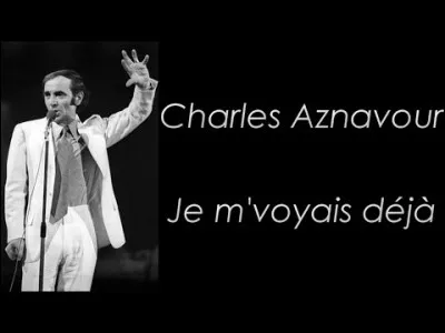 Musique : A quel âge Charles Aznavour a-t-il "quitté sa province Bien décidé à empoigner la vie Le coeur léger et le bagage mince" ?