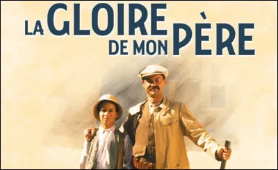 Qui est l�auteur du roman ''La Gloire de mon p&egrave;re'' ?
