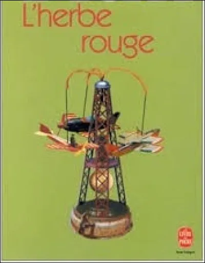 À quel écrivain doit-on le roman intitulé ''L'Herbe rouge'' paru en juin 1950 ?