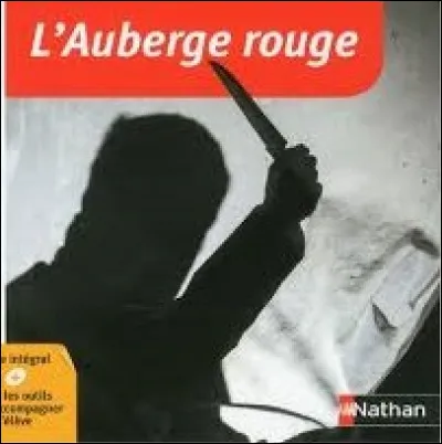 Paru en 1831, ''L'Auberge rouge'' est une nouvelle policière écrite par...