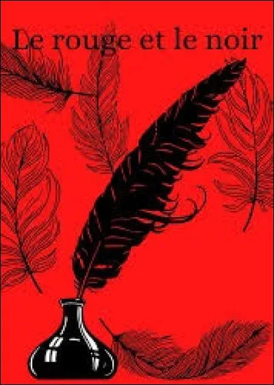 En 1830, quel écrivain a écrit le roman intitulé ''Le Rouge et le Noir'' ?