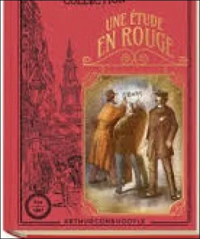 ''Une étude en rouge'' est un roman policier paru en 1887. Quel écrivain anglais a écrit cet ouvrage ?
