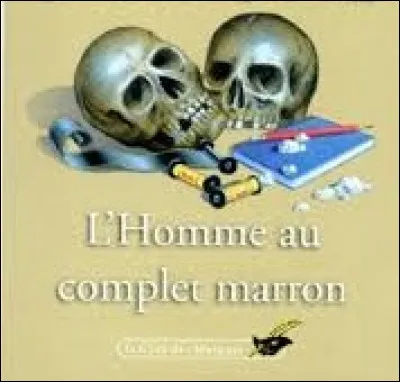 Publié en août 1924, ''L'Homme au complet marron'' est un roman policier de/d'...