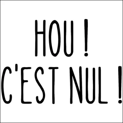 N'avoir strictement aucun intéret !