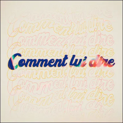 Quelle chanteuse avait le titre "Comment lui dire" à son répertoire ?