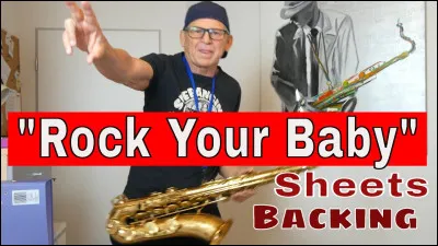 "Rock your baby" est une chanson interprétée par ...