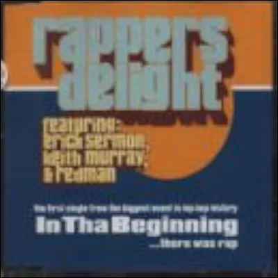 "Rapper's delight" est un titre interprété par le groupe ...