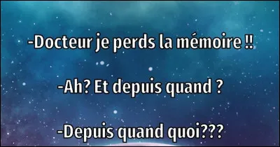 Votre problème est simple, vous n'avez pas de mémoire !