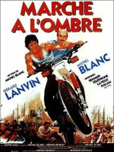 En 1984, sort le film ''Marche à l'ombre'' qu'il réalise. De ces trois répliques, laquelle trouve-t-on dans cette comédie ?