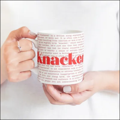 Si vous entendez un Anglais dire « Im knackered », comment se sent-il ?