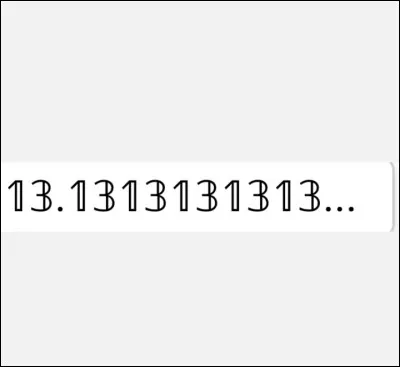 À quelle fraction est égal le nombre 13.13131313.... (qui est bien rationnel car après les chiffres 1 et 3 s'alternent à l'infini) ?