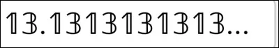 &Agrave; quelle fraction est &eacute;gal le nombre 13.13131313.... (qui est bien rationnel car apr&egrave;s les chiffres 1 et 3 s'alternent &agrave; l'infini) ?