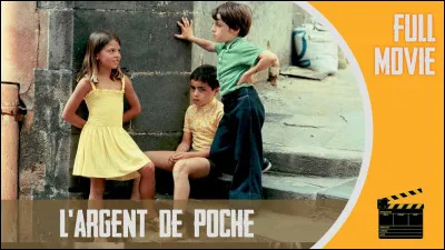 Qui est le réalisateur du film "L'Argent de poche" ?
