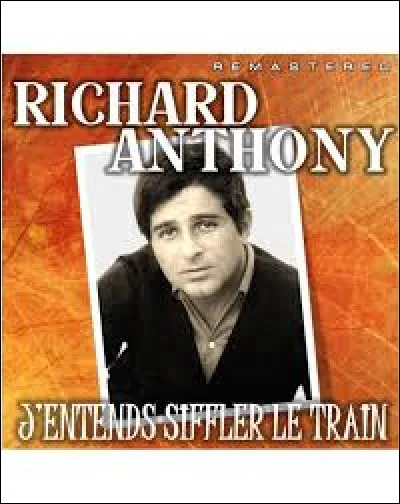 En 1962, Richard Anthony sort le titre "J'entends Siffler le Train", un autre chanteur, bien moins connu à l'époque, sort la même chanson, la même année !