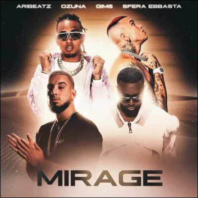 Complète les paroles de "MIRAGE" (Ft. Ozuna & Sfera Ebbasta) : 
"J'ai cru voir un mirage (Un mirage)
Ce que tu fais n'est pas ce que tu dis (Oh-oh-oh)
Tu disais vouloir fonder...".