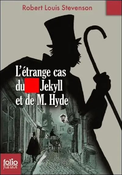 Complétez le titre de ce roman : "L'Étrange cas du ... Jekyll et de M. Hyde".