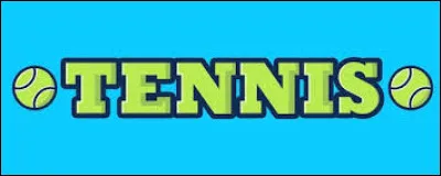 Dej&agrave;, avec quelle raquette joue-t-on au tennis ?