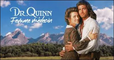 De quel pays est originaire la série "Docteur Quinn, femme médecin" ?