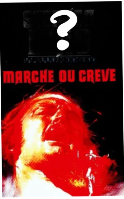 Qui a écrit "Marche ou crève" ?