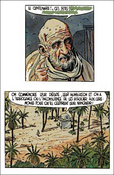 Il rencontre aussi un vrai centenaire : le capitaine Broussaud, rescapé de 1870* terminant sa vie dans un marabout, a l'esprit clair sur le siècle écoulé. Selon lui ''Ces fêtes [du Centenaire] sont...'' [Complétez son propos !]