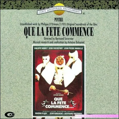 "Que la fête commence" est un long-métrage interprété par Philippe Noiret.