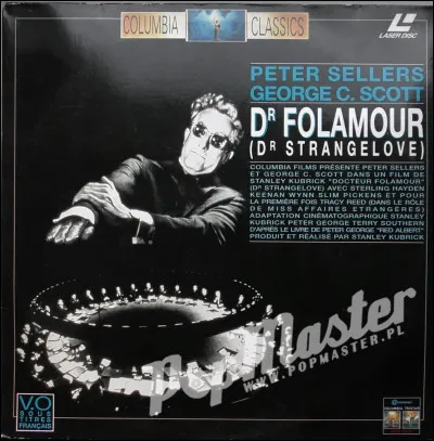 "DOcteur Folamour" est un film réalisé par Stanley Kubrick.